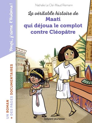 cover image of La véritable histoire de Maati, qui déjoua le complot contre Cléopâtre
